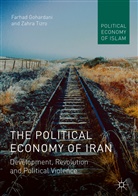 Farha Gohardani, Farhad Gohardani, Farhad A. Gohardani, Zahra Tizro - The Political Economy of Iran