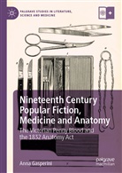 Anna Gasperini - Nineteenth Century Popular Fiction, Medicine and Anatomy