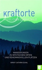 Birgit-Cathrin Duval - Kraftorte im südlichen Schwarzwald