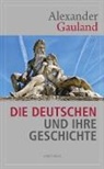 Gauland Alexander, Alexander Gauland - Die Deutschen und ihre Geschichte