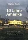 Stefan Koch - 10 Jahre Amerika