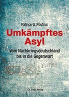 Patrice Poutrus, Patrice C Poutrus, Patrice G. Poutrus - Umkämpftes Asyl