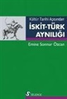Emine Sonnur Özcan - Kültür Tarihi Acisindan Iskit Türk Ayniligi