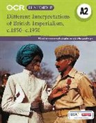 AndrewHolland, Alex Holland, Andrew Holland - OCR A Level History B: Different Interpretations of British Imperialism 1850-1950