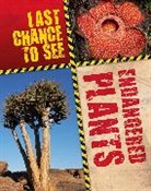 Anita Ganeri - Last Chance to See: Endangered Plants