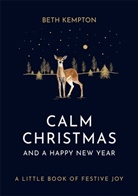 Beth Kempton, Kempton Beth - Calm Christmas and a Happy New Year