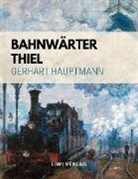 Gerhart Hauptmann - Bahnwärter Thiel
