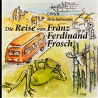 Ulrich Bräckelmann - Die Reise von Franz Ferdinand Frosch