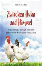 Sabine Kley, Anika Beer - Zwischen Huhn und Himmel