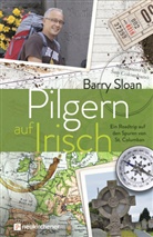 Barry Sloan, Barry J Sloan, Sloan  Barry - Pilgern auf Irisch