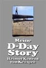Helmut K von Keusgen, Helmut K. von Keusgen, Helmut Konrad von Keusgen, Helmut K von Keusgen, Helmut K. von Keusgen, Helmut Konrad von Keusgen... - Meine D-Day-Story