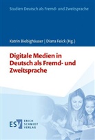 Katrin Biebighäuser, Katri Biebighäuser (Jun.-Prof. Dr.), Katrin Biebighäuser (Jun.-Prof. Dr.), Diana Feick, Feick (Dr.) - Digitale Medien in Deutsch als Fremd- und Zweitsprache