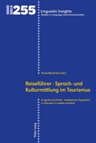 Tani Baumann, Tania Baumann, Gotti, Maurizio Gotti - Reiseführer - Sprach- und Kulturmittlung im Tourismus / Le guide turistiche - mediazione linguistica e culturale in ambito turistico