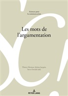 Thierr Herman, Thierry Herman, Jérôm Jacquin, Jérôme Jacquin, Stev Oswald, Steve Oswald... - Les mots de l'argumentation
