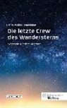 Hans-Arthur Marsiske - Die letzte Crew des Wandersterns