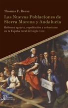Thomas F Reese, Thomas F. Reese, Tom Reese - Las Nuevas Poblaciones de Sierra Morena y Andalucía : reforma agraria, repoblación y urbanismo en la España rural del siglo XVIII