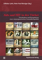 Peter- Bänziger, Peter-Pau Bänziger, Peter-Paul Bänziger, Ulrike Busch, Ulrike Busch u a, Zülfukar Çetin... - Aids und HIV in der Türkei