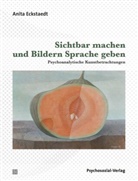 Anita Eckstaedt - Sichtbar machen und Bildern Sprache geben