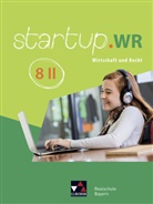 Birgit Bezold, Regina Hörhammer, Jona Lehn, Jonas Lehn, Fabia Melzer, Fabian Melzer... - startup.WR Realschule Bayern: startup.WR Bayern 8 II