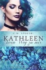 C. M. Spoerri - Kathleen: Dein Weg zu mir