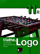 Bern Bauer, Bernd Bauer, Birgi Falge-Bechwar, Birgit Falge-Bechwar, Elisabeth Garnreiter, Claudia Geyer... - Mathe.Logo Wirtschaftsschule Bayern: Mathe.Logo Wirtschaftsschule 11/II