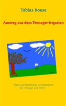 Tobias Roese - Ausweg aus dem Teenager-Irrgarten