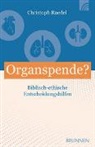 Christoph Raedel - Organspende?
