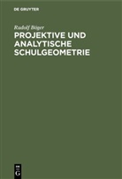 Rudolf Böger - Projektive und analytische Schulgeometrie