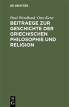 Otto Kern, Pau Wendland, Paul Wendland - Beitraege zur Geschichte der Griechischen Philosophie und Religion