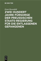 Ernst Rosenfeld, Ernst Heinrich Rosenfeld - Zwei Hundert Jahre Fürsorge der Preußischen Staatsregierung für die entlassenen Gefangenen