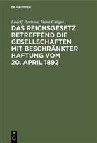 Hans Crueger, Hans Crüger, Ludol Parisius, Ludolf Parisius - Das Reichsgesetz betreffend die Gesellschaften mit beschränkter Haftung vom 20. April 1892