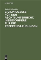 Rudolf Schneider - Zivilprozesse für den Rechtsunterricht, insbesondere für die Referendarübungen