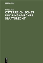 Fritz Keller - Österreichisches und ungarisches Staatsrecht