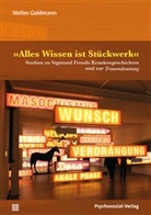Stefan Goldmann - "Alles Wissen ist Stückwerk"