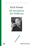 Erich Fromm, Raine Funk, Rainer Funk, Ernst Mickel, Liselotte Mickel - Die Revolution der Hoffnung