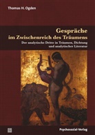 Thomas H Ogden, Thomas H. Ogden, Theo Kierdorf - Gespräche im Zwischenreich des Träumens