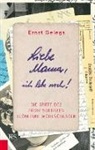 Ernst Gelegs - Liebe Mama, ich lebe noch!
