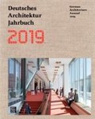 Peter Cachola Schmal, Yorck Förster, Christina Gräwe, Peter Schmal, Peter Cachola Schmal, Peter Cachola Schmal - Deutsches Architektur Jahrbuch 2019