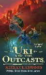 Kieran Larwood, David Wyatt - Uki and the Outcasts