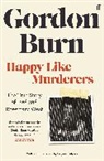Gordon Burn, Burn Gordon - Happy Like Murderers