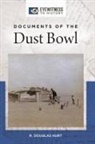 R Douglas Hurt, R. Hurt, R. Douglas Hurt - Documents of the Dust Bowl
