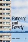 Theresa Atkinson, Mette Furbo, Adrian Mackenzie, Maggie Mort, Celia Roberts, Anna Tarrant... - Fathering and Poverty