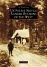 Les Joslin, Leslie A Joslin - Us Forest Service Ranger Stations of the West