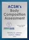 American College of Sports Medicine, American College of Sports Medicine (EDT)/ Lohman, Timothy Lohman, American College of Sports Medicine, Laurie A. Milliken, American College of Sports Medicine... - Acsm's Body Composition Assessment