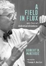 Robert B Mckersie, Robert B. Mckersie, Robert B./ Kochan McKersie - Field in Flux