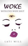 Lati, Lati Will - Woke with Eyes Wide Shut