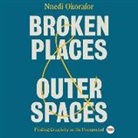 Nnedi Okorafor, Nnedi Okorafor - Broken Places & Outer Spaces: Finding Creativity in the Unexpected (Audio book)