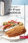 Kathy Moore, Kathy/ Wyss Roxanne Moore, Wyss, Wyss Roxanne - The Easy Air Fryer Cookbook
