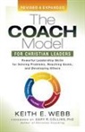Keith E Webb, Keith E. Webb - The Coach Model for Christian Leaders