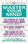 James Allan, James Allen, Mitch Horowitz, Dr. Joseph Murphy, Joseph Murphy, Florence Shinn Scovel... - Master Your Mind (Condensed Classics): featuring The Power of Your Subconscious Mind, As a Man Thinketh, and The Game of Life